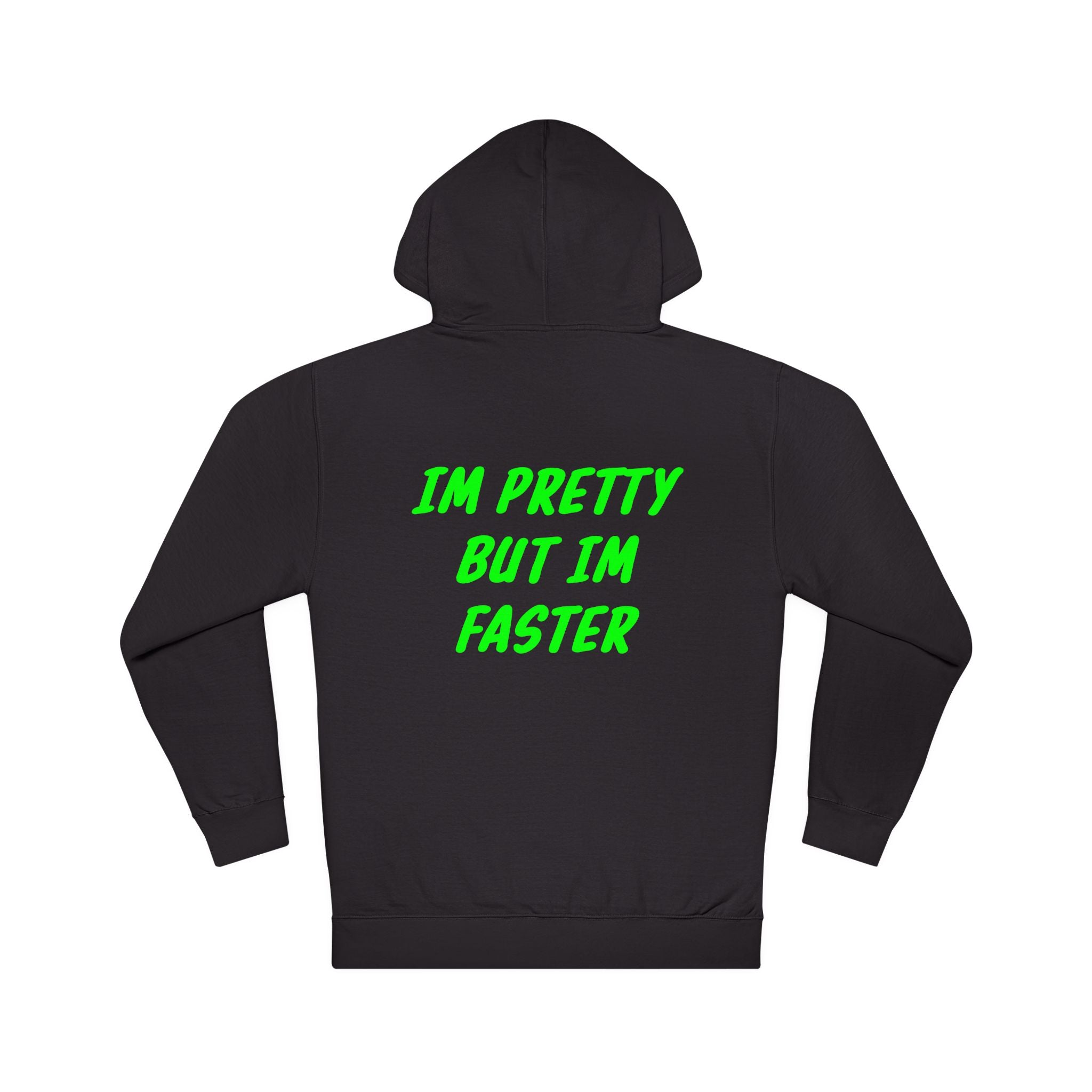 Im pretty but im faster midweight Hoodie