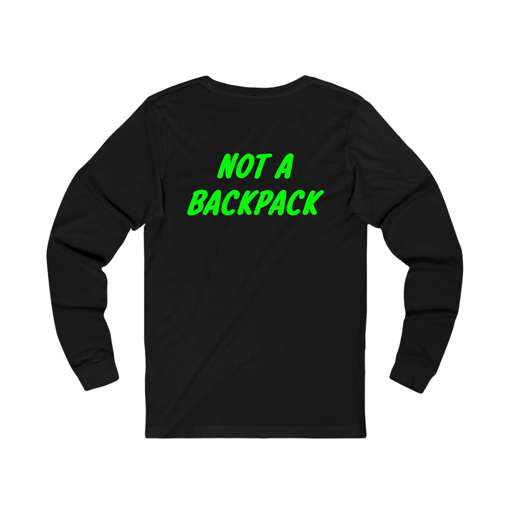 Not a Backpack Long Sleeve Tee