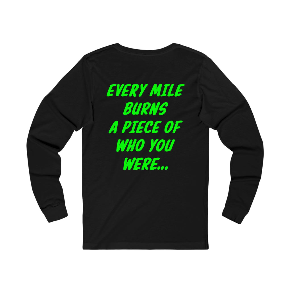 Every mile burns Long Sleeve Tee