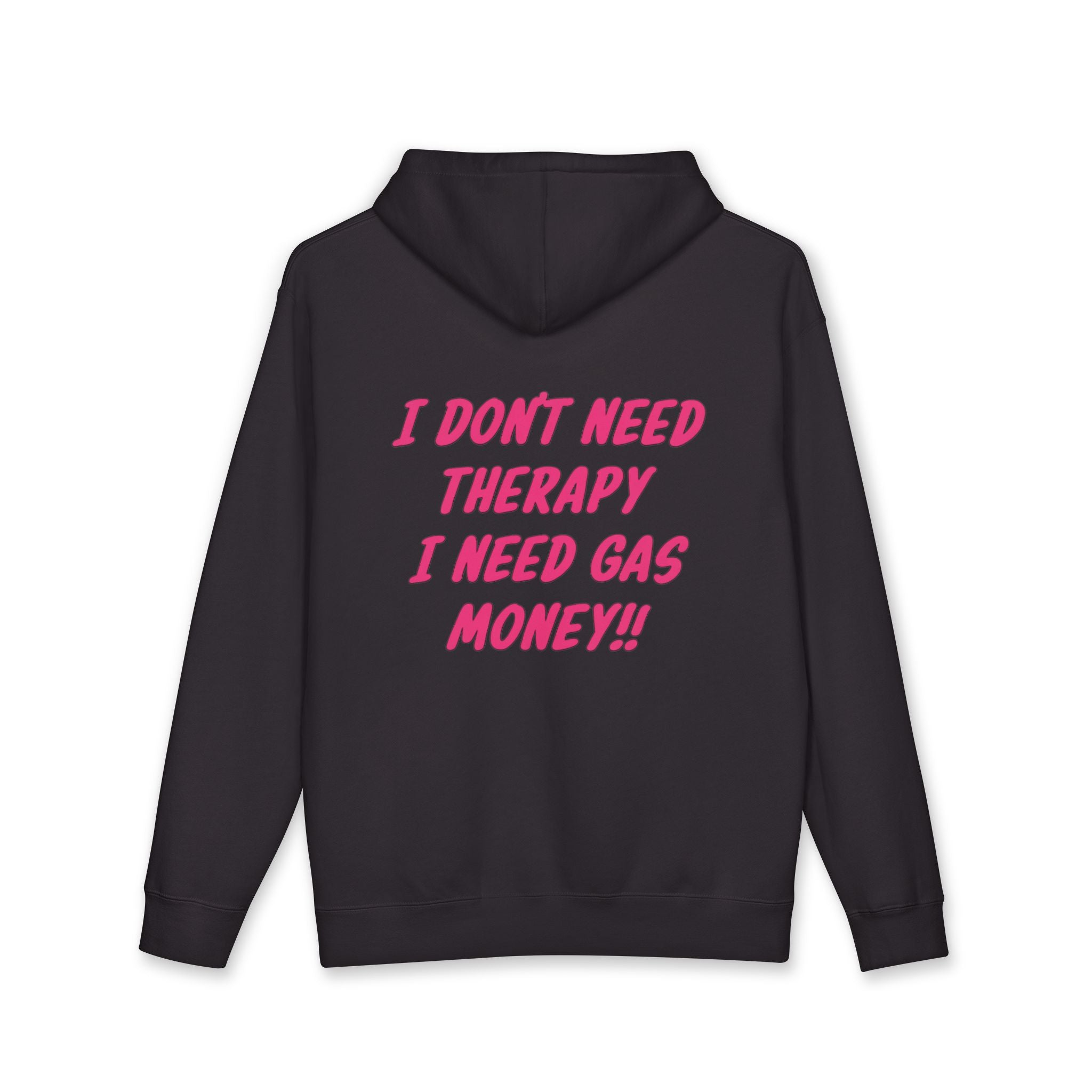 I Dont Need Therapy I Need Gas Money heavyweight hoodie